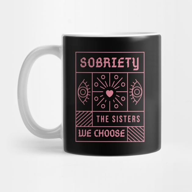 Sobriety The Sisters We Choose  - Alcoholism Gifts Sponsor by RecoveryTees